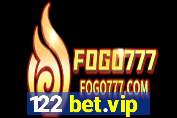 122 bet.vip